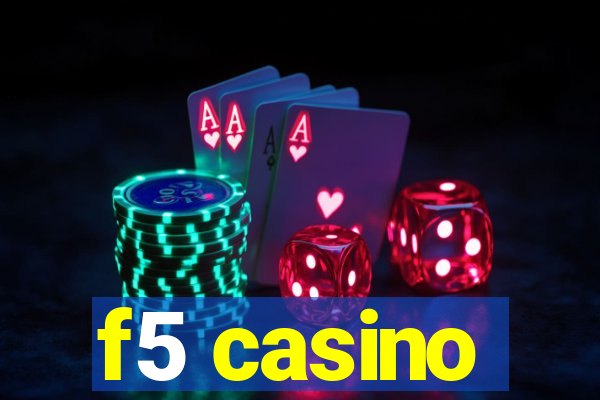 f5 casino